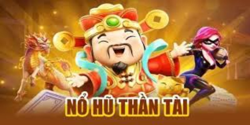 kinh nhiệm chơi nổ hũ thần tài